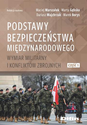 Podstawy bezpieczeństwa międzynarodowego. Wymiar militarny i konfliktów zbrojnych. Część 1