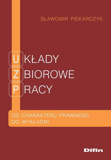 Układy zbiorowe pracy. Od charakteru prawnego do wykładni