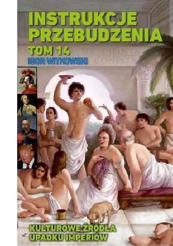 Instrukcje Przebudzenia. Tom 14. Kulturowe Źródła Upadku Imperiów