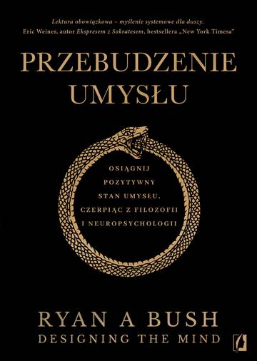 Przebudzenie umysłu. Osiągnij pozytywny stan umysłu czerpiąc z filozofii i neuropsychologii