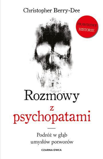 Rozmowy z psychopatami. Podróż w głąb umysłów potworów wyd. 2026