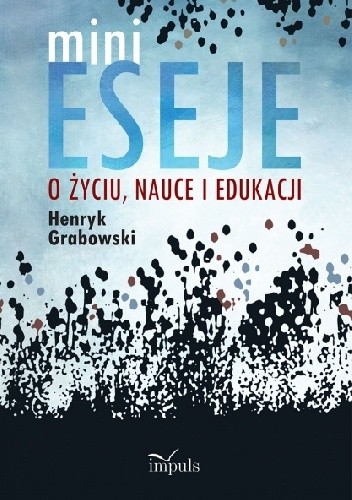 MINIESEJE O ŻYCIU, NAUCE I EDUKACJI