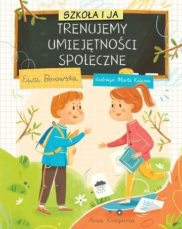 Trenujemy umiejętności społeczne. Szkoła i ja