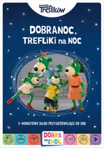 Dobranoc, Trefliki na noc. Rodzina Treflików. 5-minutowe bajki przygotowujące do snu
