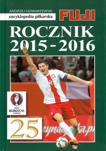 Encyklopedia Piłkarska Fuji Rocznik 2015 - 2016 (tom 49)