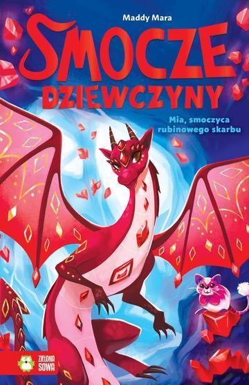 Mia, smoczyca rubinowego skarbu. Smocze Dziewczyny