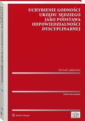 Uchybienie godności urzędu sędziego jako podstawa odpowiedzialności dyscyplinarnej