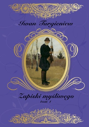 Zapiski myśliwego. Tom 1