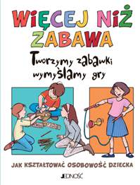 Więcej niż zabawa tworzymy zabawki wymyślamy gry