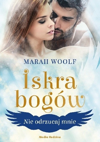 Iskra bogów. Nie odrzucaj mnie