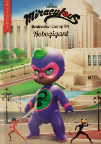 Miraculous. Biedronka i Czarny Kot. Bobogigant