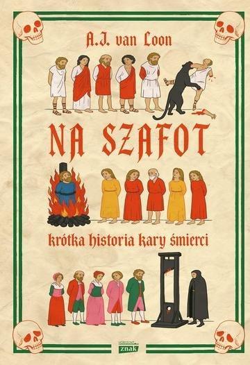 Okładka: Na szafot. Krótka historia kary śmierci