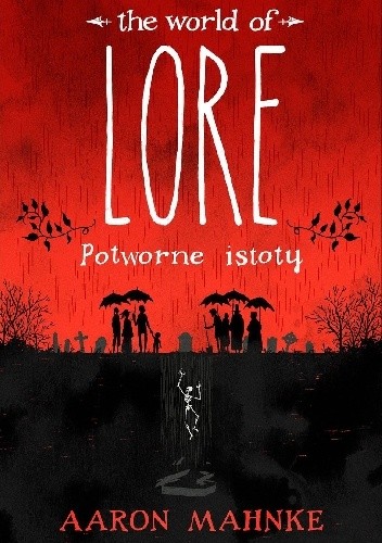 The World of Lore: Potworne istoty