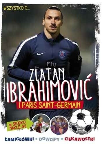 Wszystko o... Zlatan Ibrahimović i Paris Saint-Germain