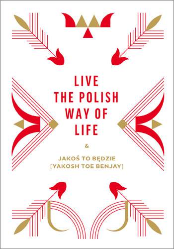 Live the polish way of life and jakoś to będzie