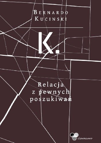 K. Relacja z pewnych poszukiwań