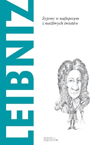 Leibniz. Żyjemy w najlepszym z możliwych światów