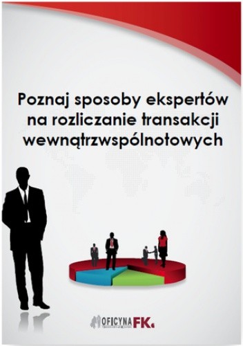 Poznaj sposoby ekspertów na rozliczanie transakcji wewnątrzwspólnotowych