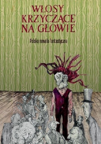 Włosy krzyczące na głowie. Polska nowela fantastyczna