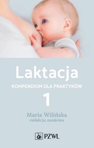 Laktacja tom 1. Kompendium dla praktyków