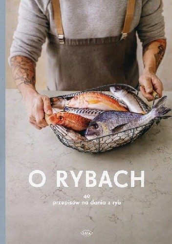 O rybach. 40 przepisów na dania z ryb