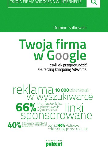 Twoja firma w Google, czyli jak przeprowadzić skuteczną kampanię AdWords