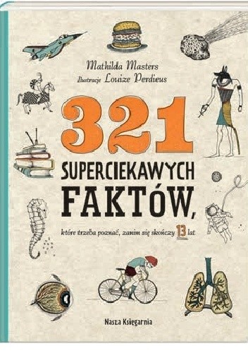 321 superciekawych faktów, które trzeba poznać, zanim się skończy 13 lat