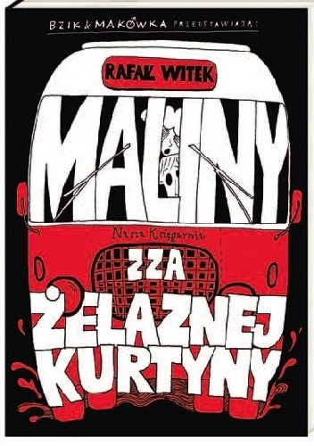 Bzik & Makówka przedstawiają: Maliny zza żelaznej kurtyny