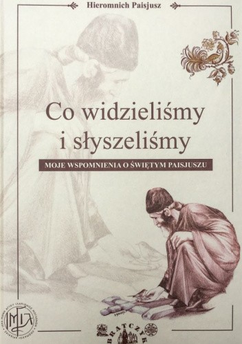 Co widzieliśmy i słyszeliśmy. Moje wspomnienia o Świętym Paisjuszu