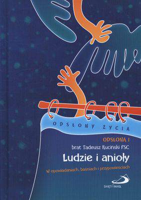 Ludzie i anioły odłsony życia