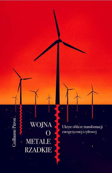 Wojna o metale rzadkie. Ukryte oblicze transformacji energetycznej i cyfrowej