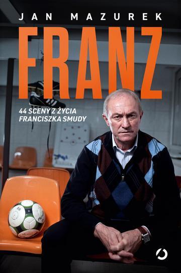 Franz. 44 sceny z życia Franciszka Smudy