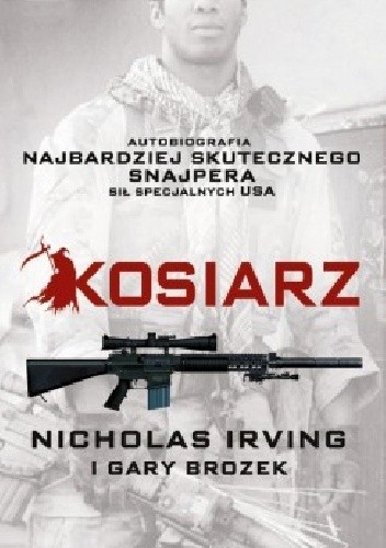 Kosiarz. Autobiografia najbardziej skutecznego snajpera sił specjalnych USA