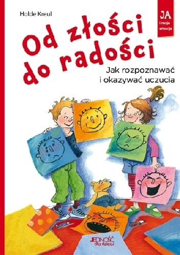 Od złości do radości. Jak rozpoznawać i okazywać uczucia