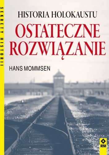 Ostateczne rozwiązanie. Historia holokaustu