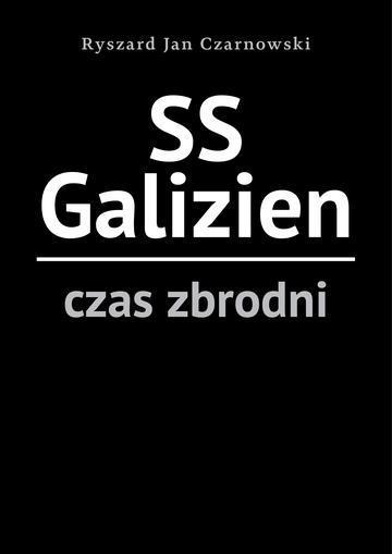 SS Galizien. Czas zbrodni