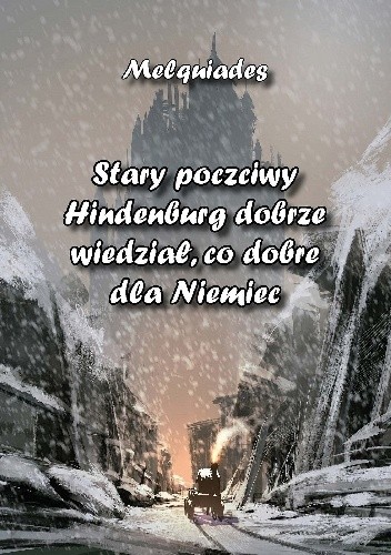 Stary poczciwy Hindenburg dobrze wiedział, co dobre dla Niemiec
