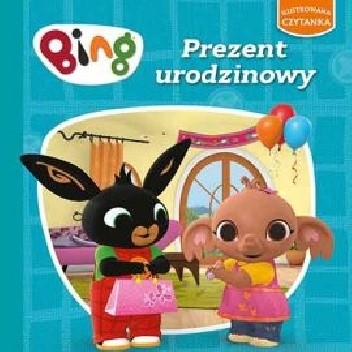 Bing. Prezent urodzinowy