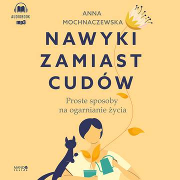 CD MP3 Nawyki zamiast cudów. Proste sposoby na ogarnianie życia