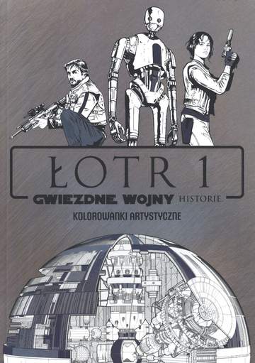 Star Wars łotr 1 gwiezdne wojny historie kolorowanki artystyczne