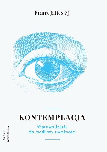 Kontemplacja. Wprowadzenie do modlitwy uważności.