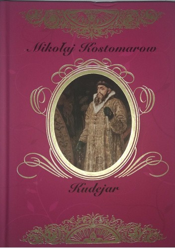 Kudejar. Powieść historyczna z czasów Iwana Groźnego