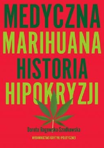 Medyczna marihuana. Historia hipokryzji