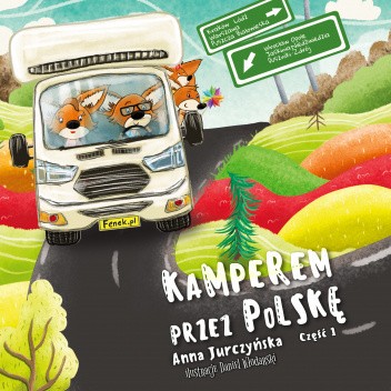 Pamiętniki Fenka. Kamperem przez Polskę Część 1