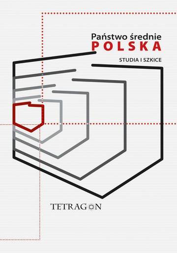 Państwo Średnie – Polska. Studia i Szkice. Tom 1