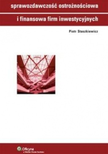 Sprawozdawczość ostrożnościowa i finansowa firm inwestycyjnych
