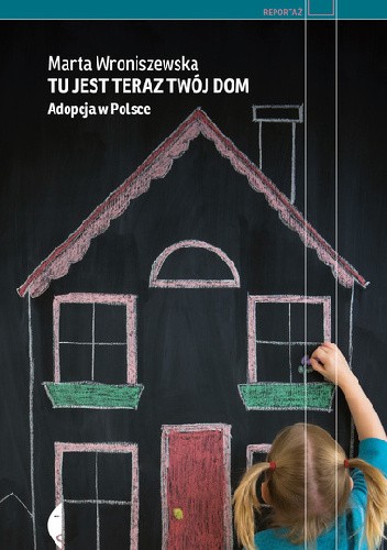 Tu jest teraz twój dom. Adopcja w Polsce