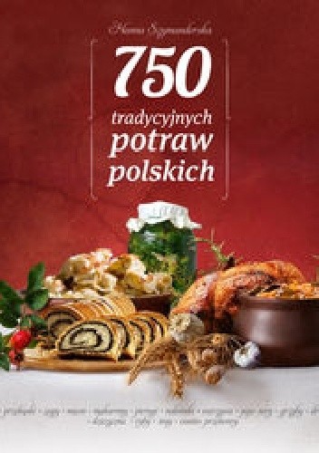750 tradycyjnych potraw polskich
