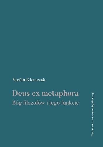 Deus ex metaphora Bóg filozofów i jego funkcje