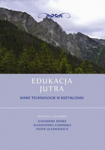 Edukacja Jutra. Nowe technologie w kształceniu
